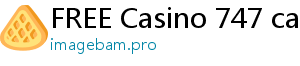 FREE Casino 747 casino