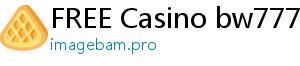 FREE Casino bw777.com casino