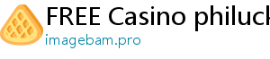 FREE Casino philucky casino